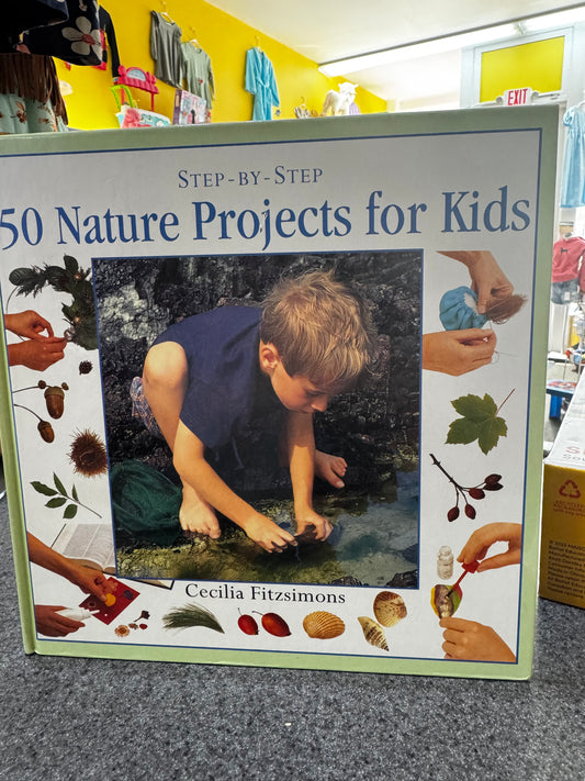 Step by step 50 Nature projects for kids book